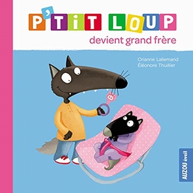 P'TIT LOUP DEVIENT GRAND FRERE LIVRES AUZOU -1