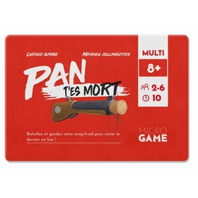 PAN T'ES MORT MICRO GAME JEUX SOCIETE MATAGOT -1