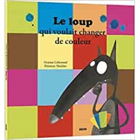 LE LOUP QUI VOULAIT CHANGER LIVRES AUZOU -1