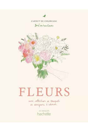 CARNET DE COLORIAGE FLEURS - ZOE DE LAS CASES - FLEURS