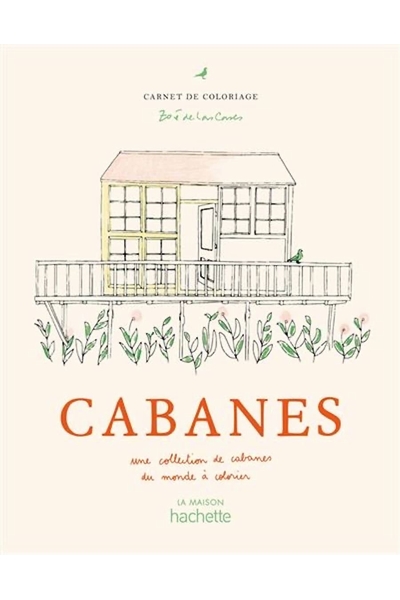 CARNET DE COLORIAGES  CABANES  Création de Zoé De Las Cases