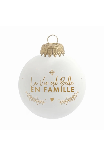 BOULE DE NOËL EN VERRE BLANC  LA VIE EST BELLE EN FAMILLE
